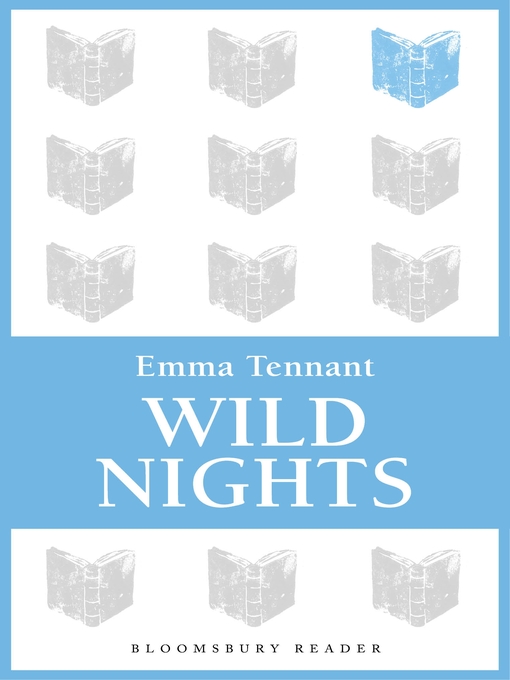 Title details for Wild Nights by Emma Tennant - Available